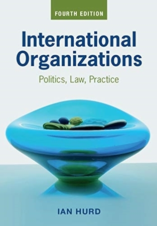 Resim International Organizations: Politics Law Practice 4e